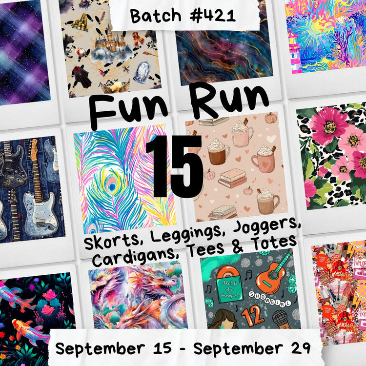 Batch #421 - Fun Run 15 - Closes 9-29 - ETA mid-late Nov