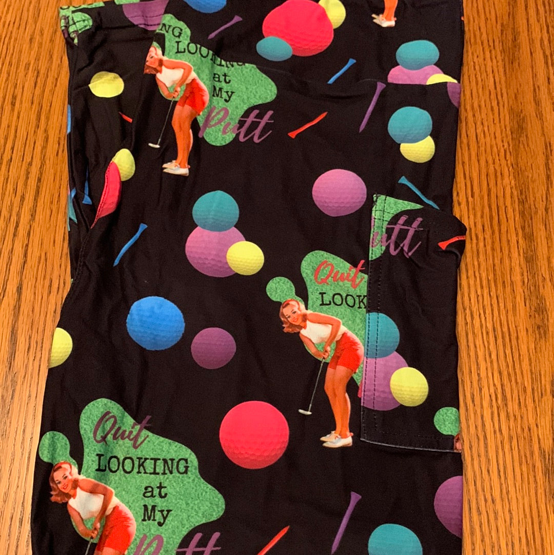 *Clearance* Price Drops in Cart! Quit looking at my Putt (Golf) , Full w/Pockets - Alonna's Legging Land