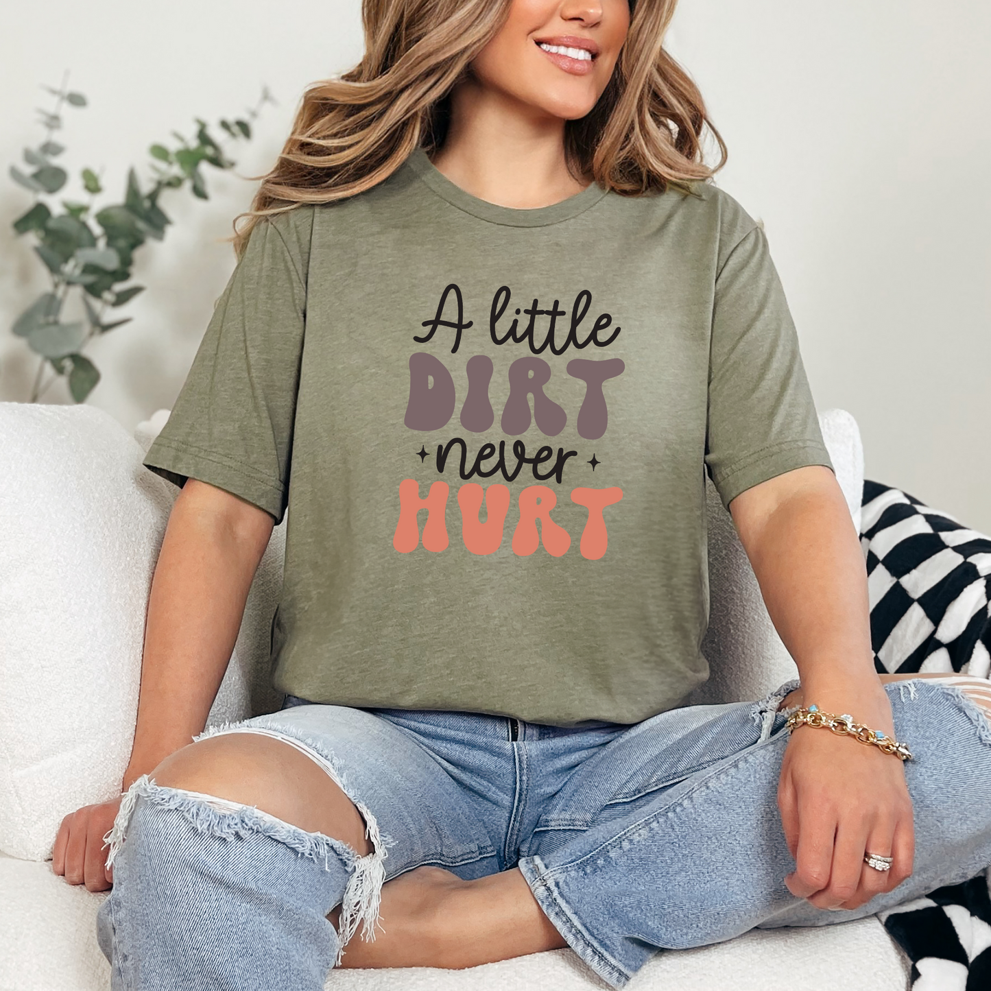 A Little Dirt Graphic Tee or Sweatshirt