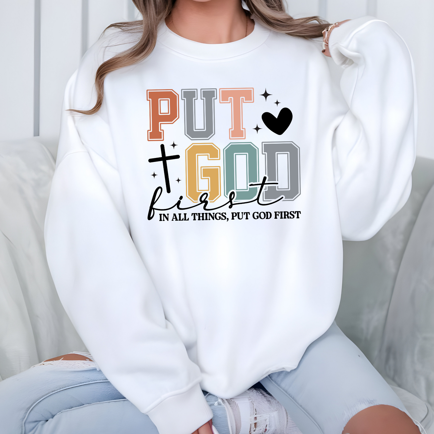 Put God First Sweatshirt