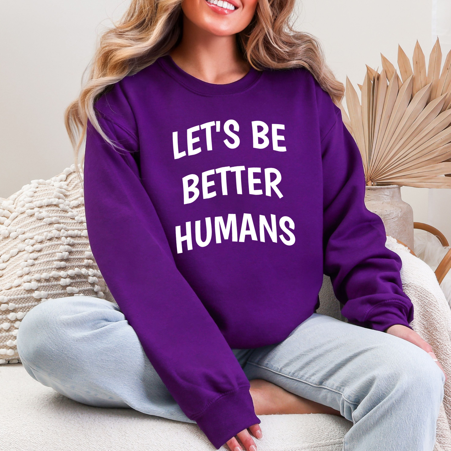 Let's Be Better Humans Sweatshirt