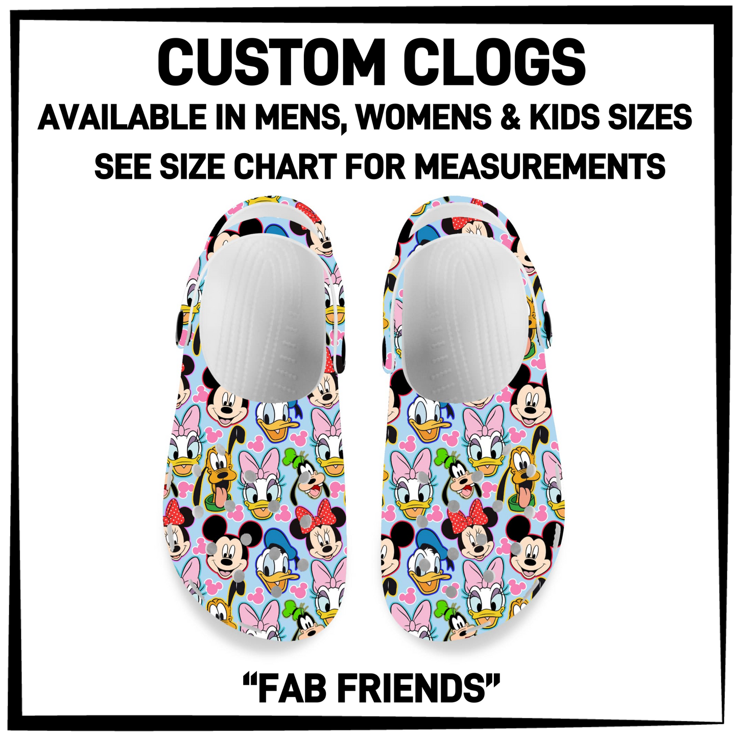 CM6C - Fab Friends Custom Clogs - Preorder Closing 12/28 ETA: Late Feb