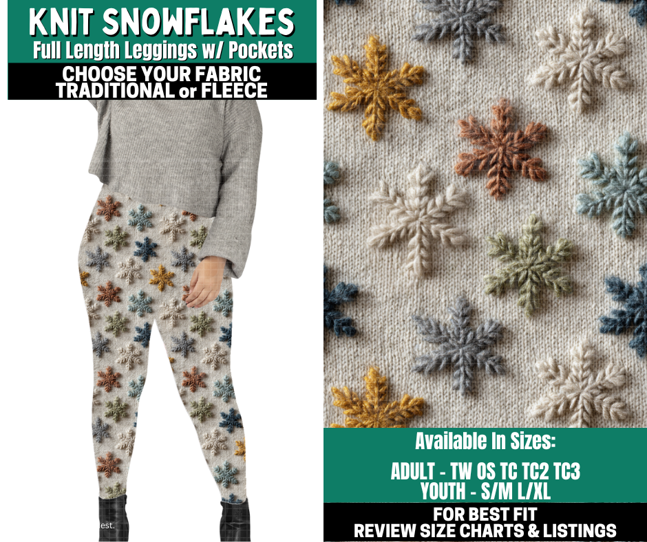 Preorder! Closes 10/27. ETA Jan. Knit Snowflakes Leggings Choose Fleece or Traditional