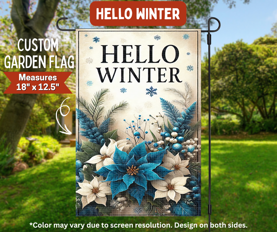 Preorder! Closes 8/10. ETA Nov. Hello Winter Garden Flag