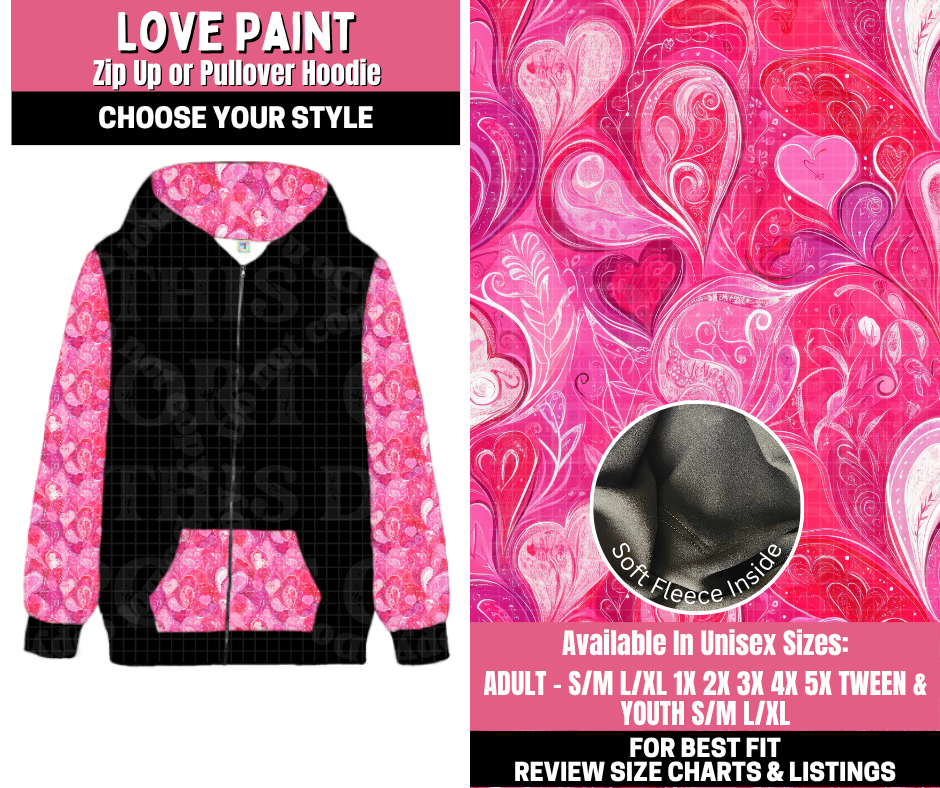 Preorder! Closes 11/19. ETA Jan. Love Paint Zip-Up or Pullover Hoodie