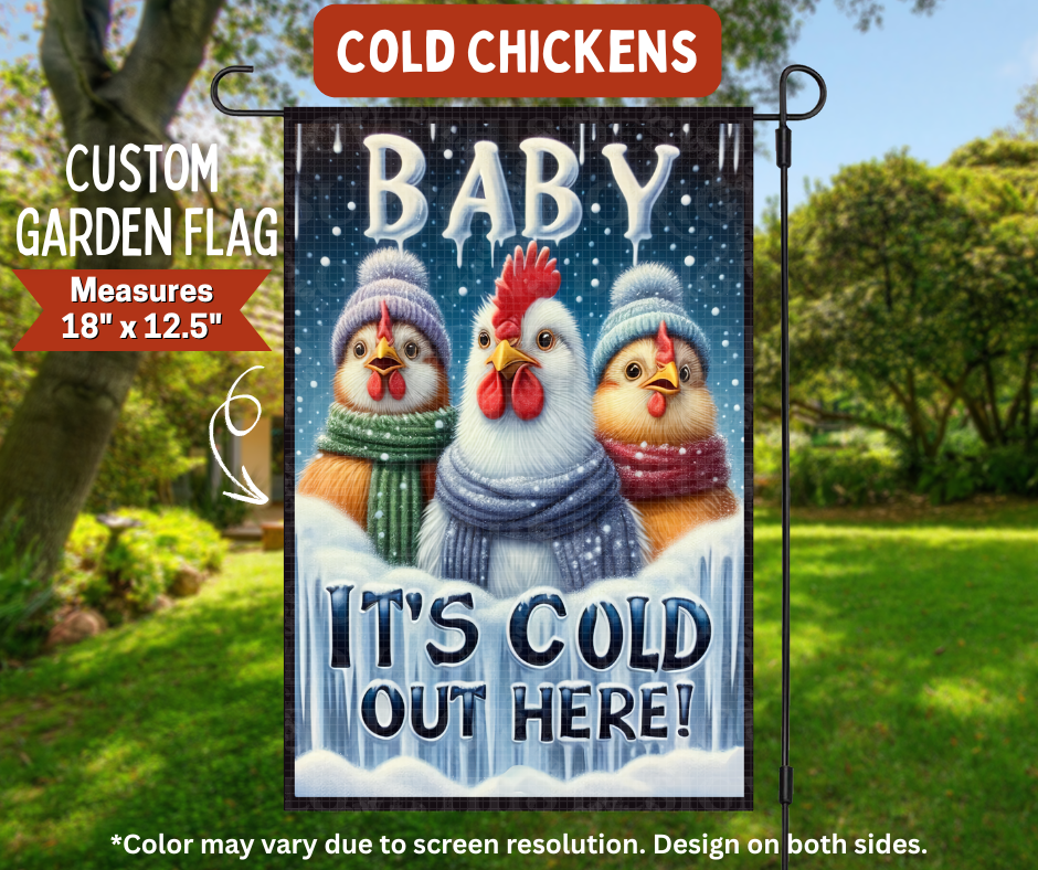 Preorder! Closes 8/10. ETA Nov. Cold Chickens Garden Flag