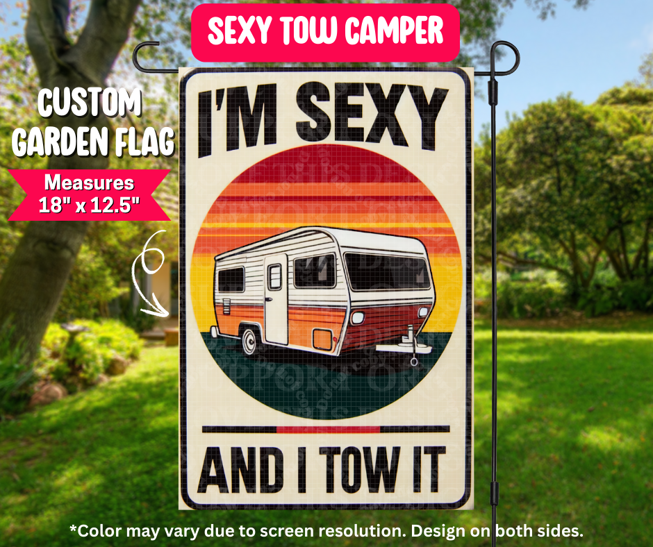 Preorder! Closes 12/25. ETA March. Sexy Tow Camper Garden Flag