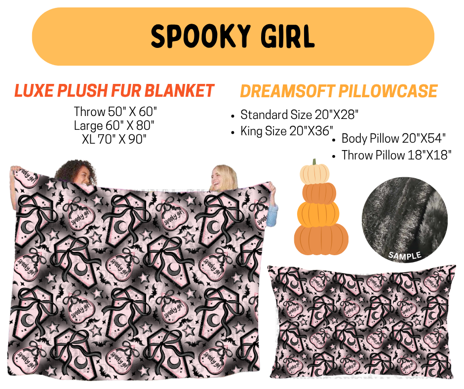 Preorder! Closes 7/8. ETA Oct. Spooky Girl Fur Blanket and/or DreamSoft Pillowcase