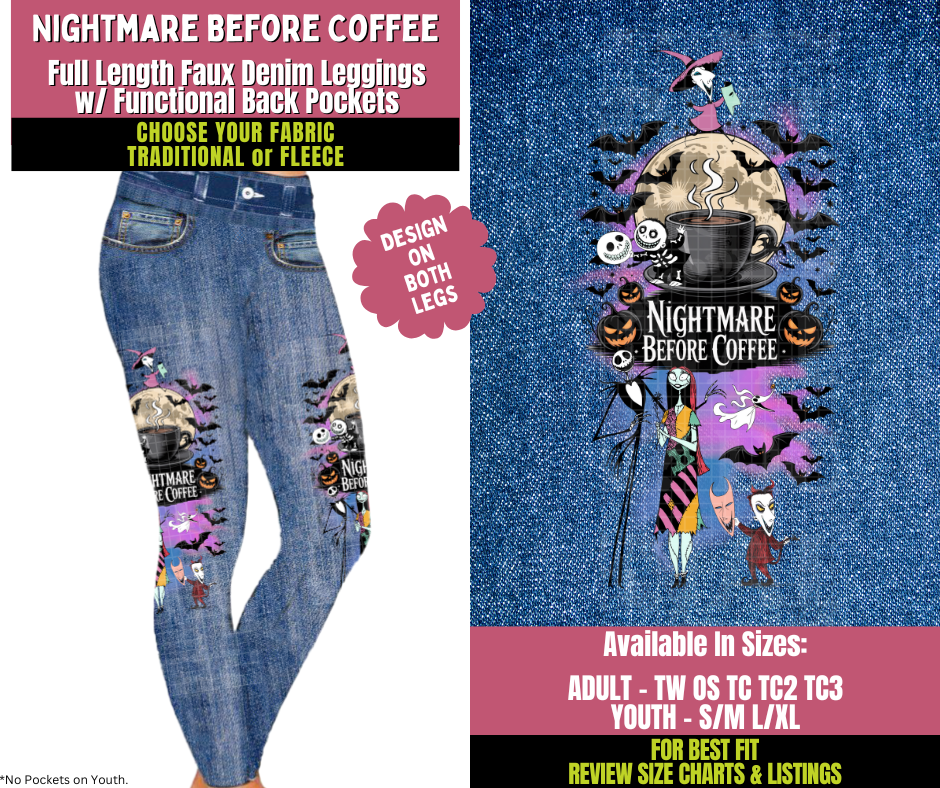 Preorder! Closes 11/5. ETA Jan. Nightmare Before Coffee Faux Denim Leggings w/ Side Leg Designs Choose Fleece or Traditional