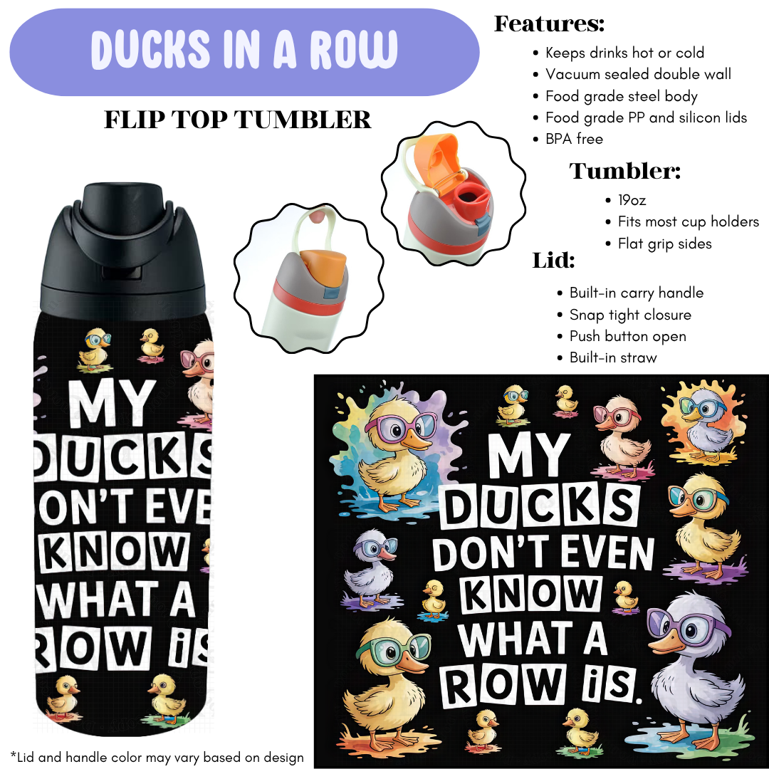 Preorder! Closes 12/11. ETA Feb. Ducks In A Row Flip Top Tumbler