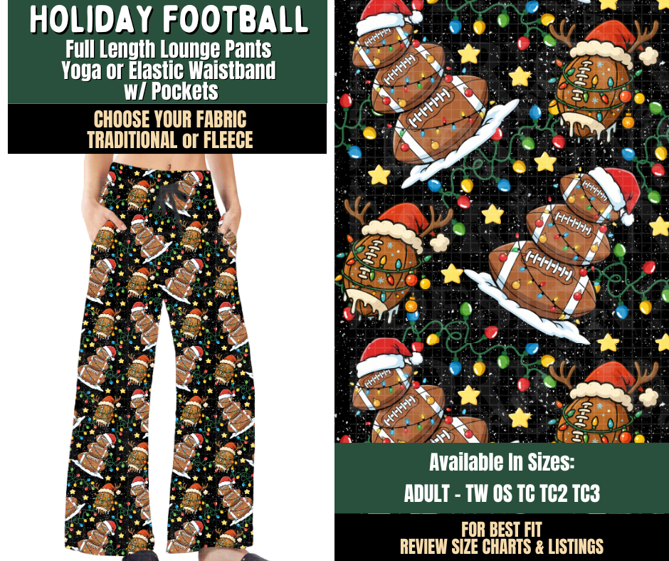 Preorder! Closes 8/12. ETA Nov. Holiday Football Lounge Pants Choose Fleece or Traditional