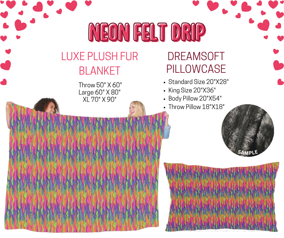 Preorder! Closes 11/17. ETA Jan. Neon Felt Drip Luxe Plush Fur Blanket and/or DreamSoft Pillowcase