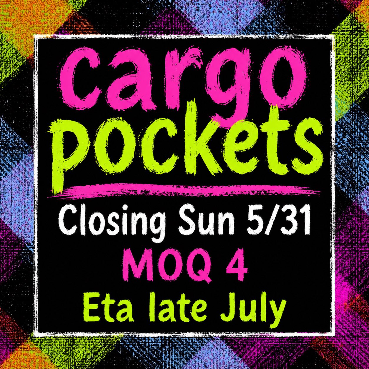 Cargo Pockets Closing 5/31 (AR)