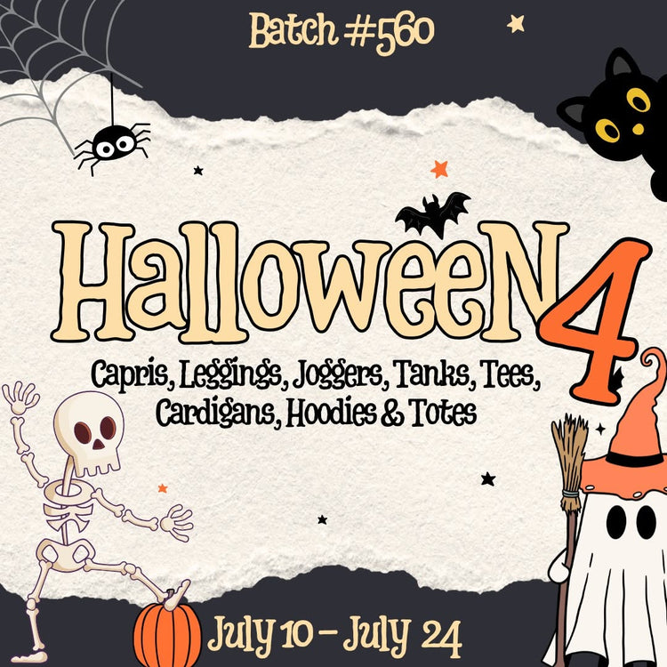 Batch #560 - Halloween 4 - Closes 7/24 - ETA late Sept