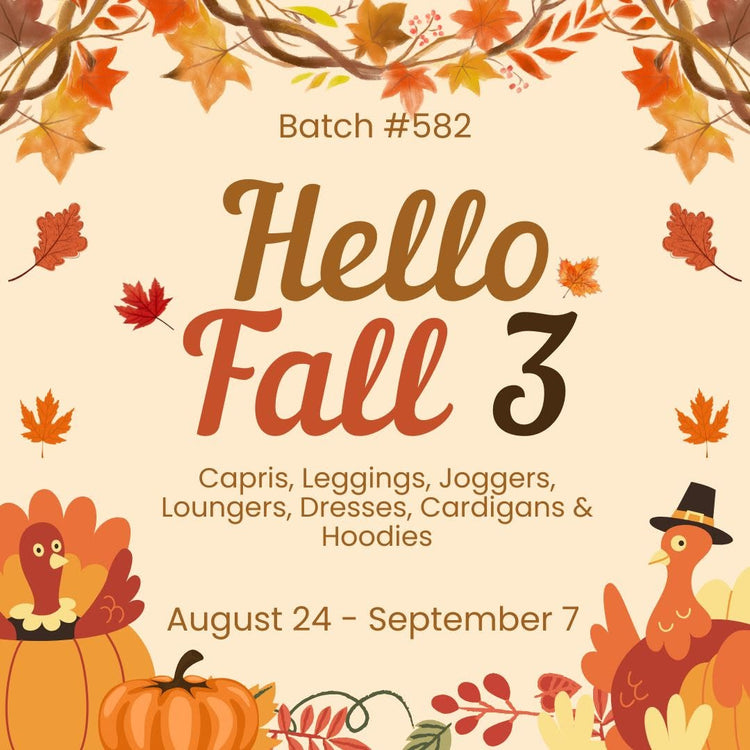 Batch #582 - Hello Fall 3 - Closes 9/7 - ETA early Nov