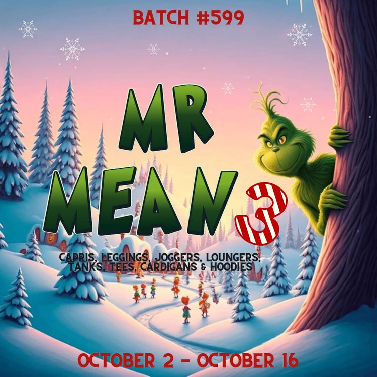 Batch #599 - Mr Mean 3 - Closes 10/16 - ETA early Dec