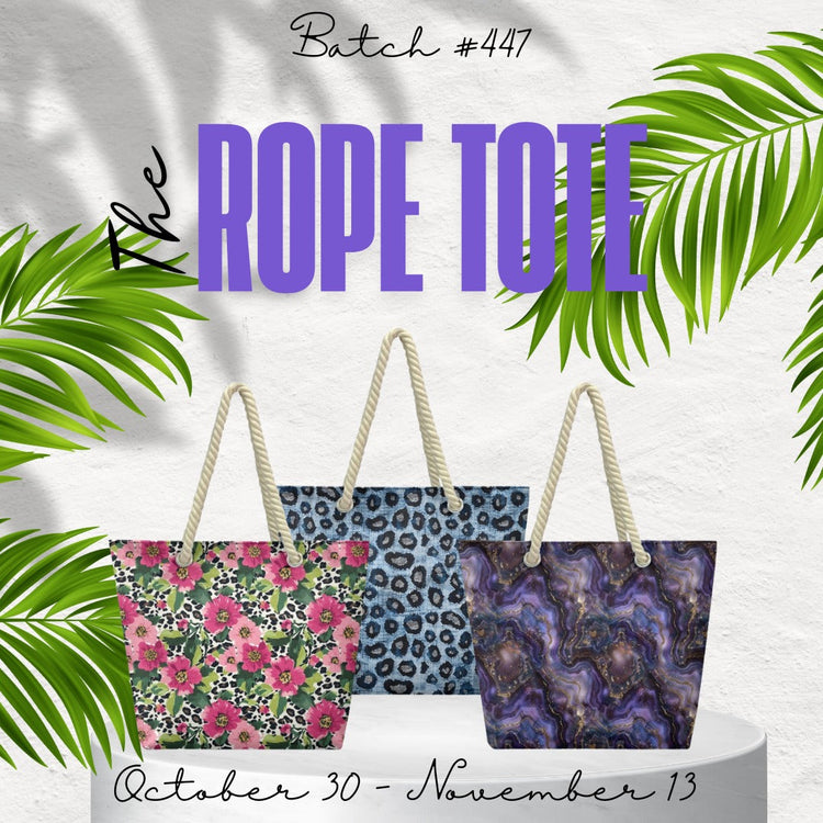 Batch #447 - The Rope Tote - Closes 11-13 - ETA late Dec