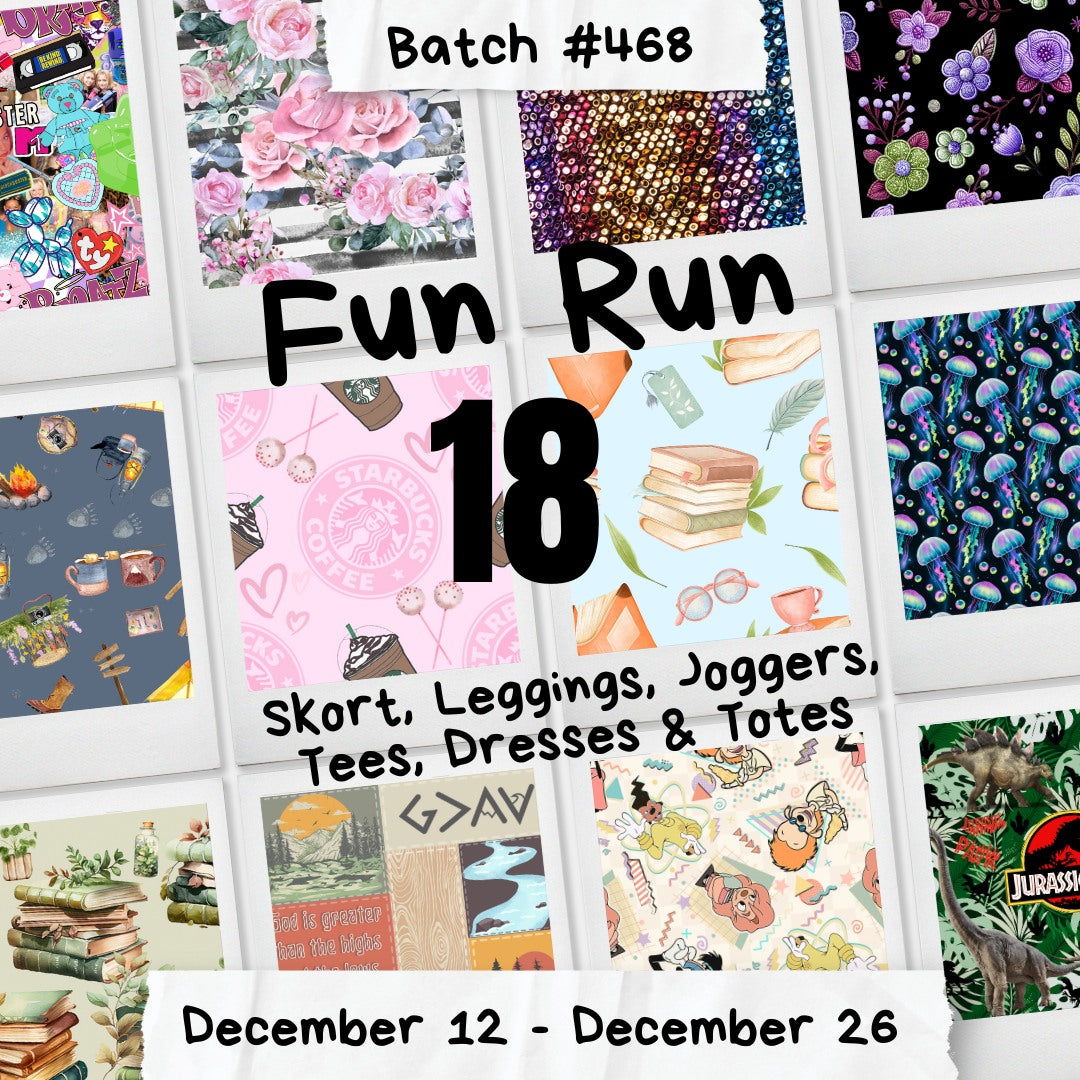 Batch #468 - Fun Run 18 Preorder - Closes 12-26 - ETA late Feb