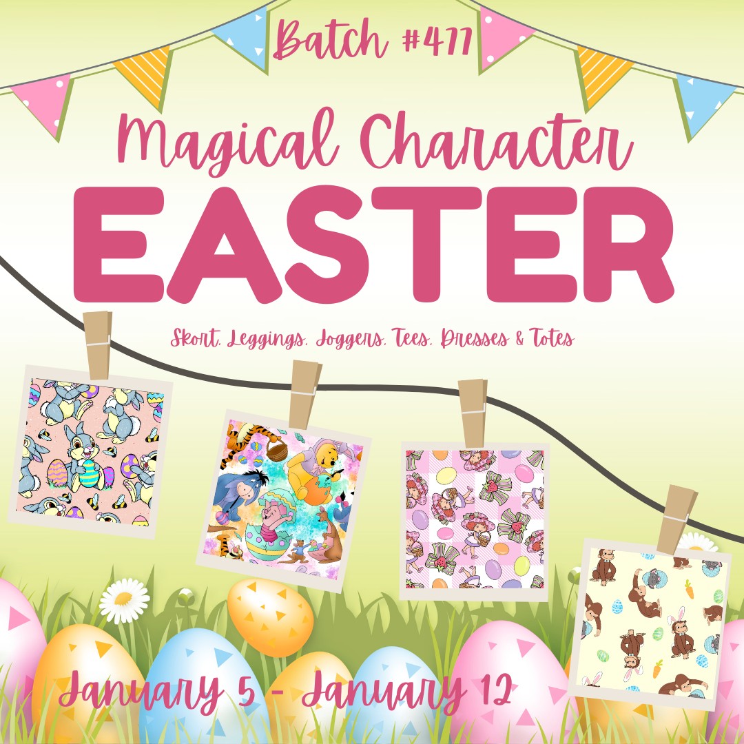 Batch #477 - Magical Character Easter - Closes 1-12-ETA early Mar