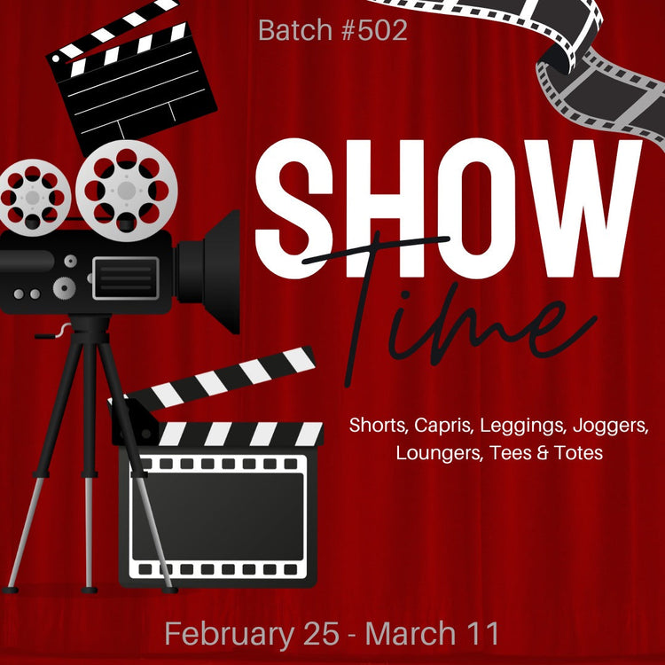 Batch #502 - Show Time - Closes 3-11 - ETA mid May