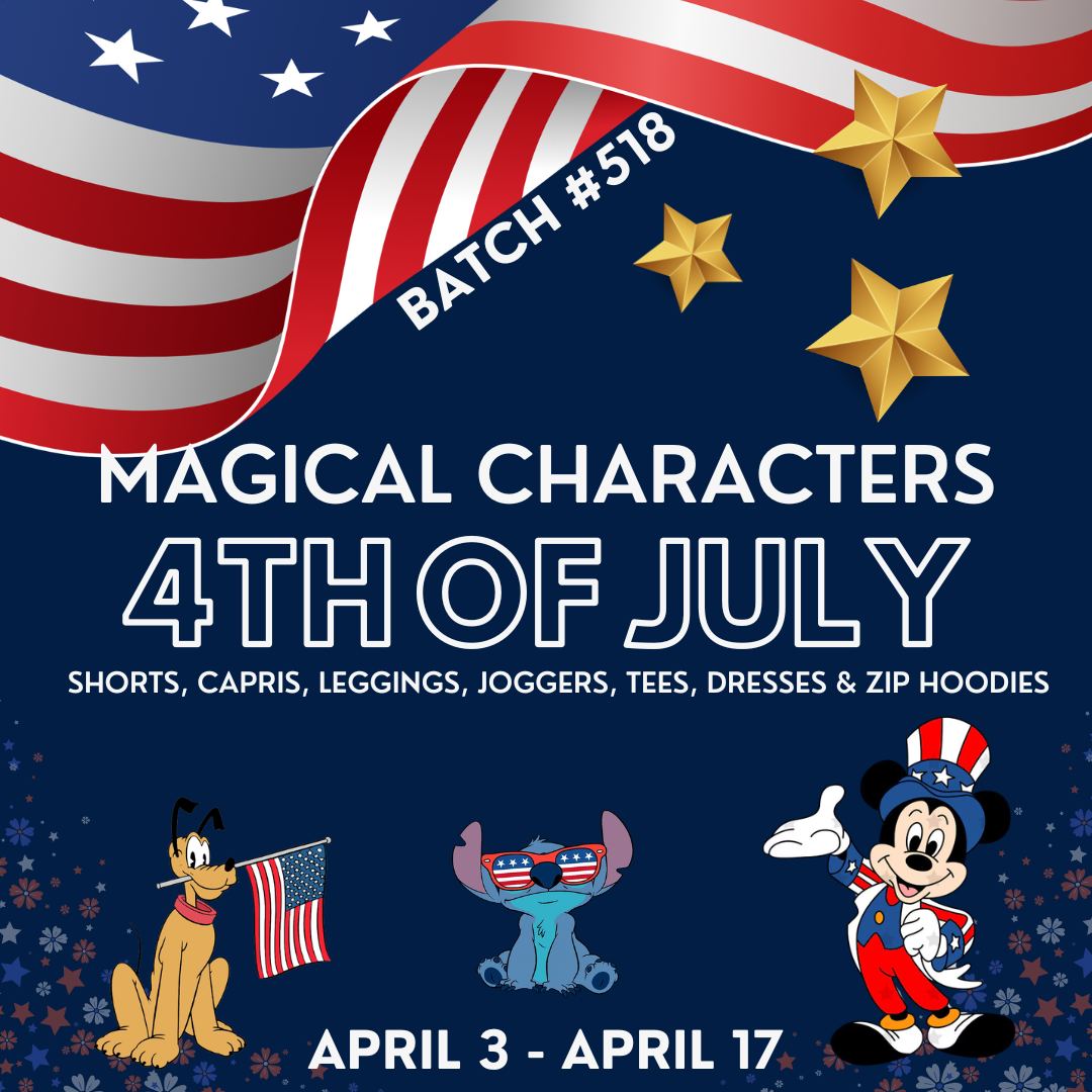 Batch #518 - Magical Characters 4th of July - Closes 4-17
