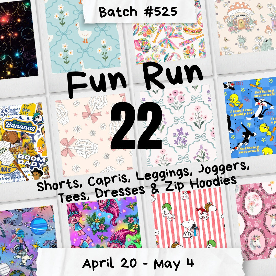 Batch #525 - Fun Run 22 - Closes 5-4 - ETA early July