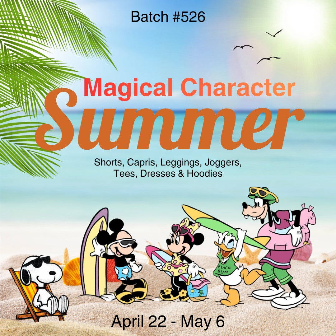 Batch #526 - Magical Character Summer - Closes 5-6 - ETA early July