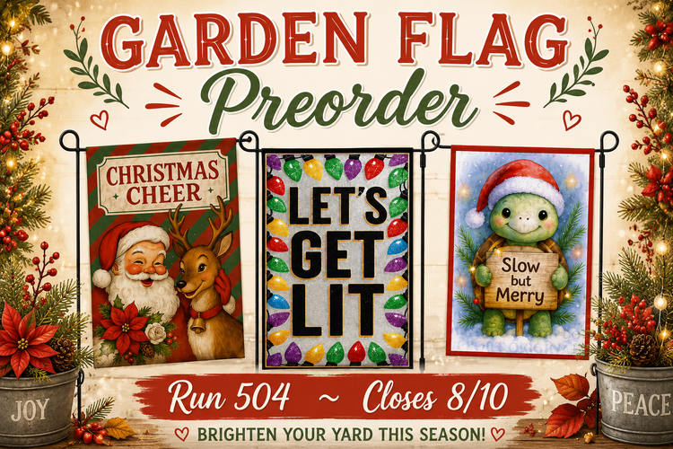 Garden Flag Preorder Closing 8/10