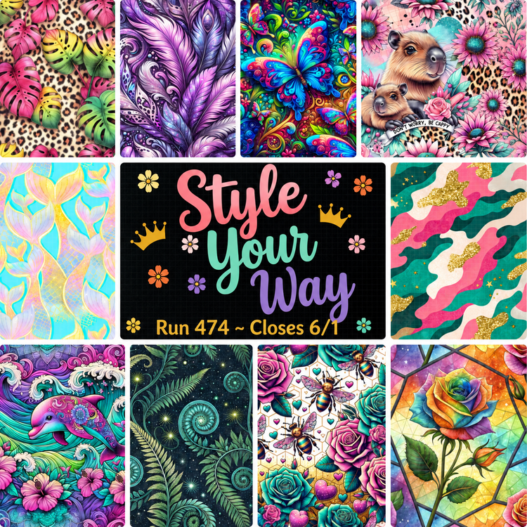 Run 474 ~ Closes 6/1-  Style Your Way!