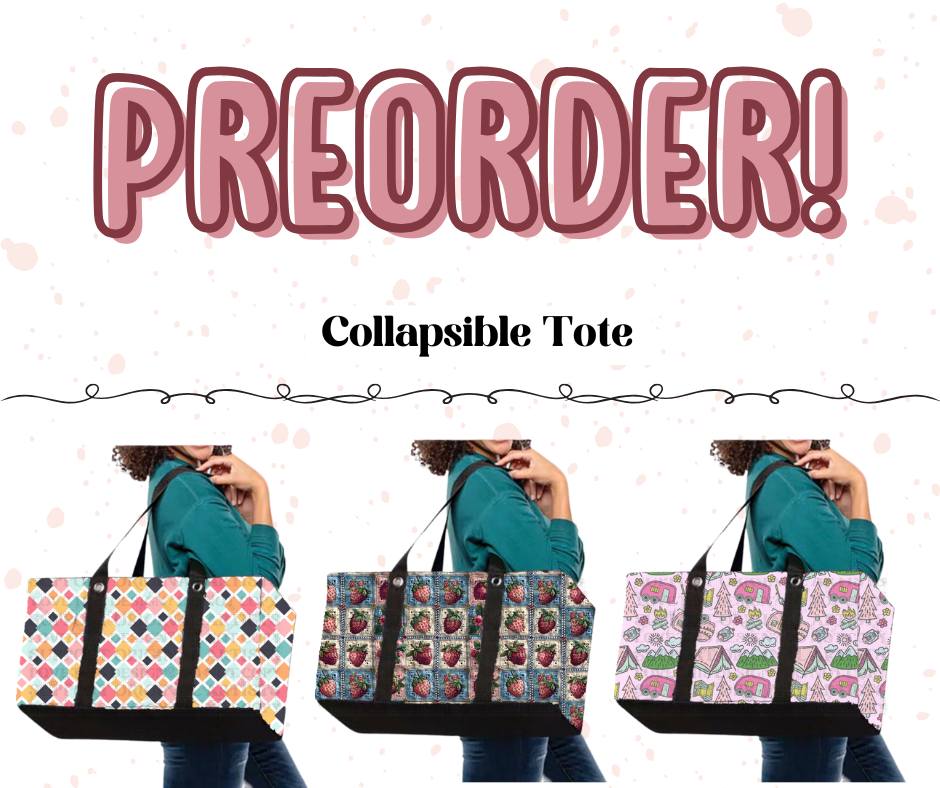 Collapsible Tote Preorder Run 312 ~ Closes 5-19