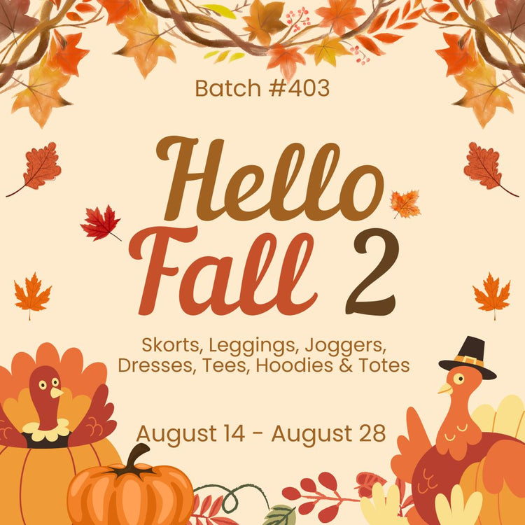 Hello Fall 2 Batch #403 - Closes 8-28 - ETA mid October