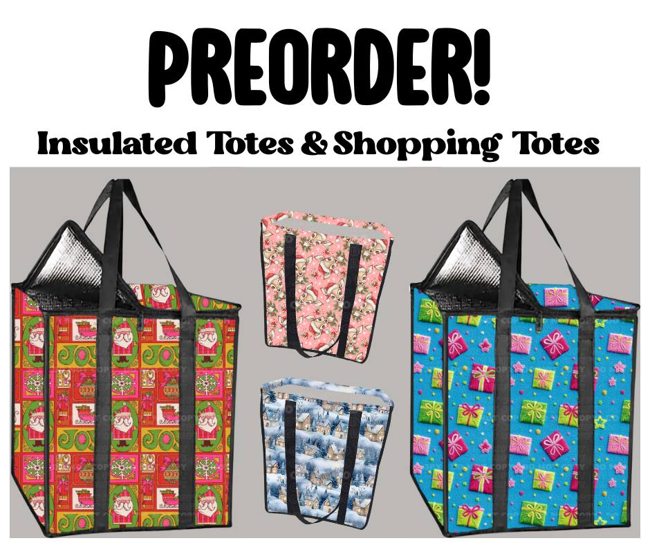 Insulated Totes & Shopping Totes Run 362 ~ Closes 9-11