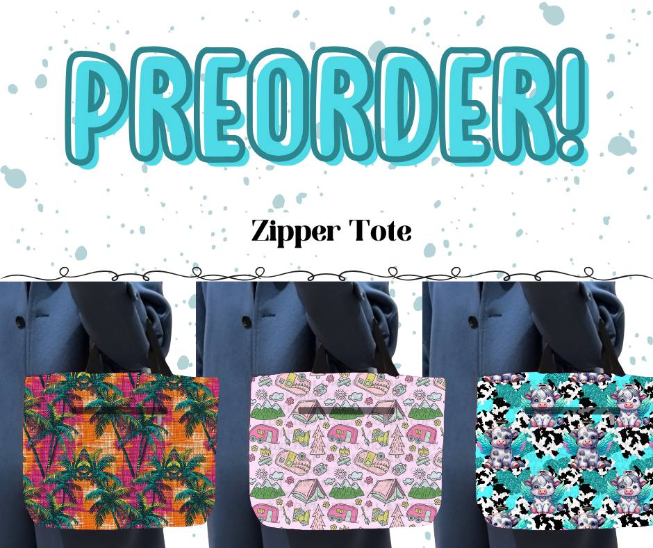 Zipper Totes Run 313 ~ Closes 5-21