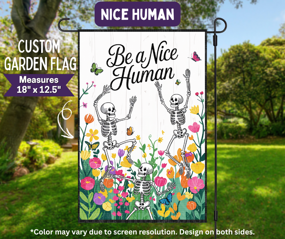 Preorder! Closes 11/9. ETA Feb. Nice Human Garden Flag