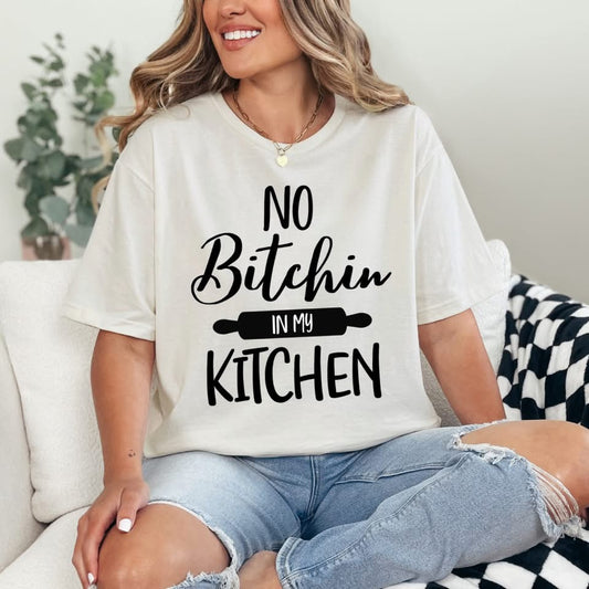 No Bitchin’ - Pick your Color