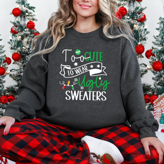 Too Cute Ugly Sweaters Sweatshirt