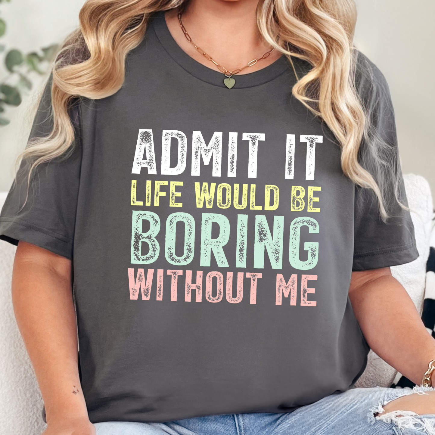 Boring Without Me Graphic Tee