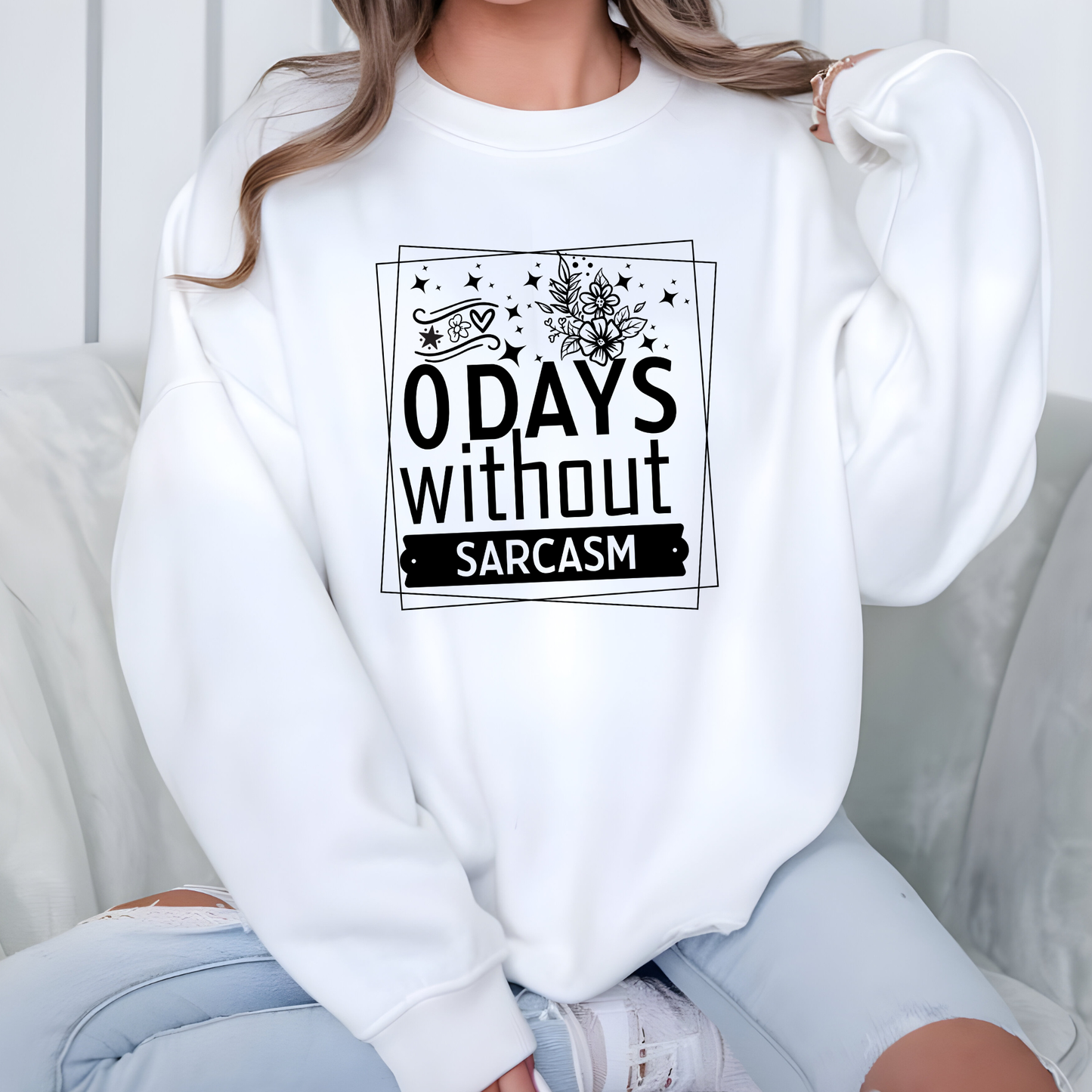 Without Sarcasm Floral Well Sweatshirt