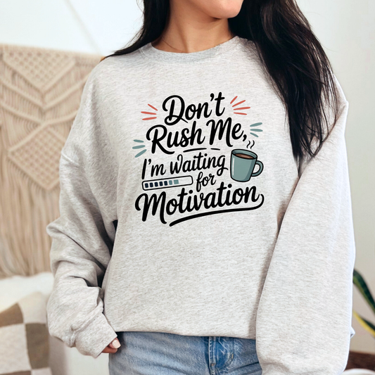 Don't Rush Me Sweatshirt - Alonna's Legging Land