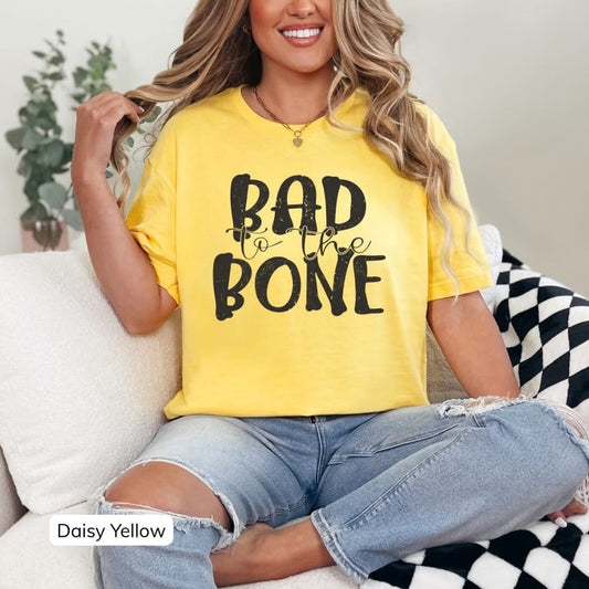 Bad to the Bone - 🦴 Pick your Color