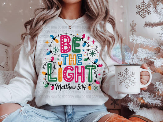 Be the Light - Tee/Sweatshirt/Hoodie