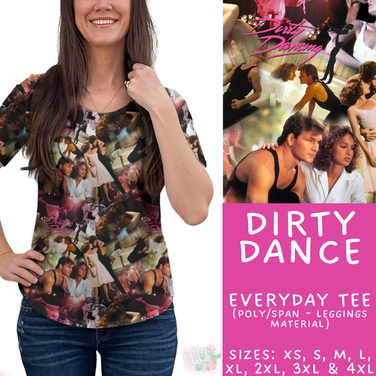 Batch #502 - Show Time - Closes 3/11 - ETA mid May - Dirty Dance Everyday Tee