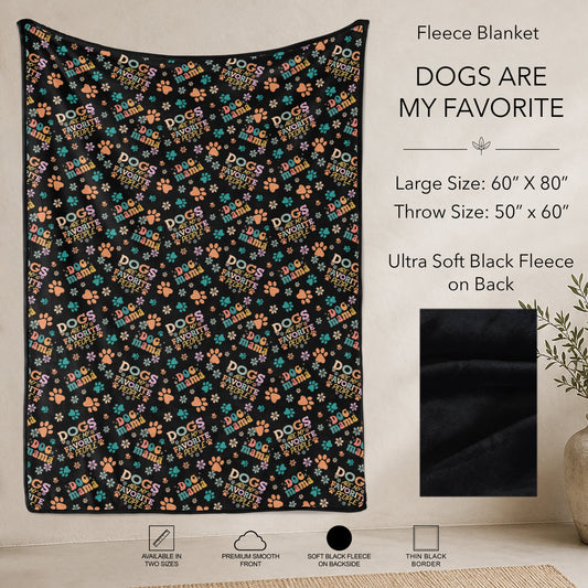 B304 - Pre-Order Dogs Are My Favorite Fleece Blanket (Closes 7/31. ETA: early Oct)