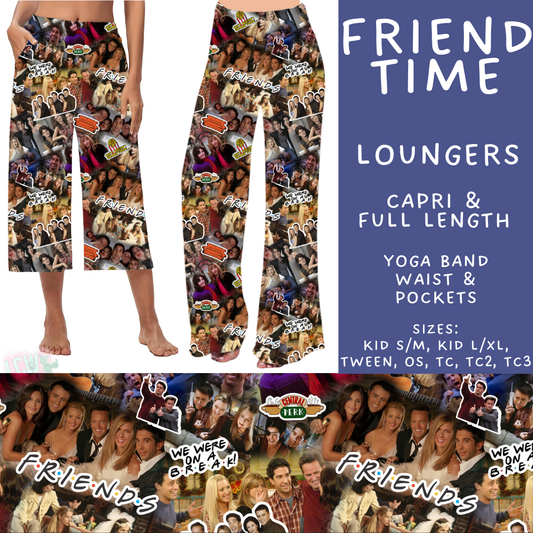 Batch #502 - Show Time - Closes 3/11 - ETA mid May - Friend Time Capri and Full Length Loungers