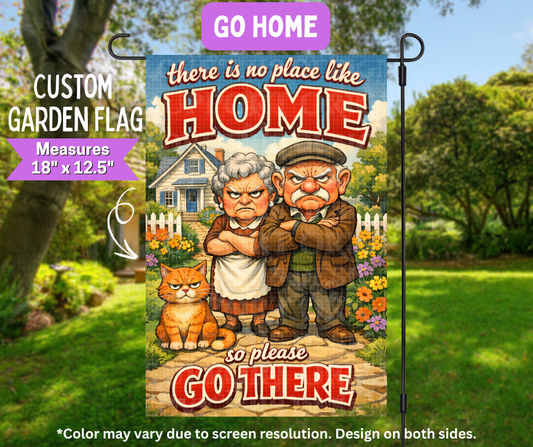 Go Home Garden Flag