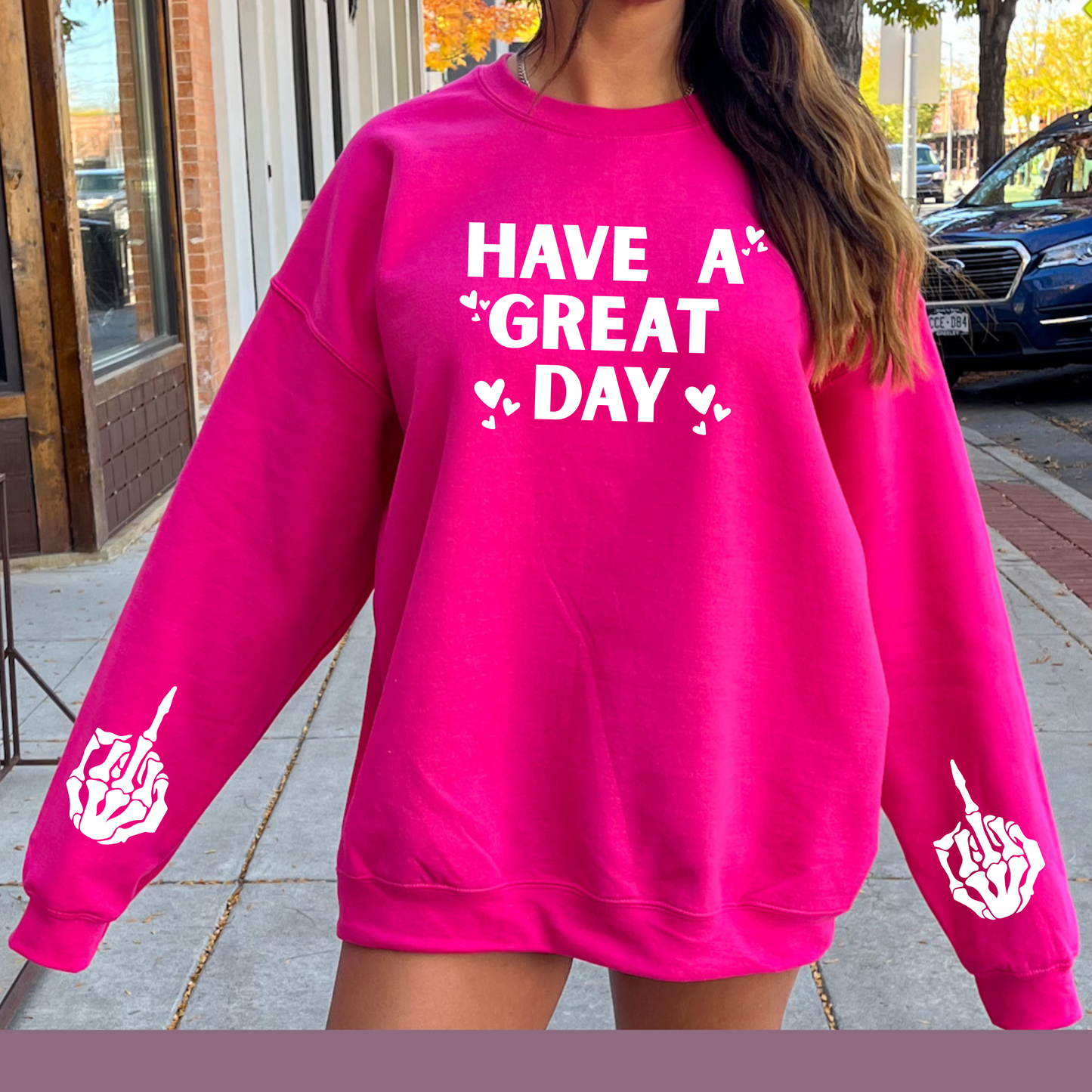 Have a Great Day Sweatshirt