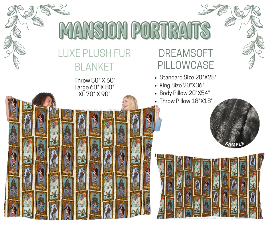 Preorder! Closes 10/9. ETA Dec. Mansion Portraits Luxe Plush Fur Blanket and/or DreamSoft Pillowcase