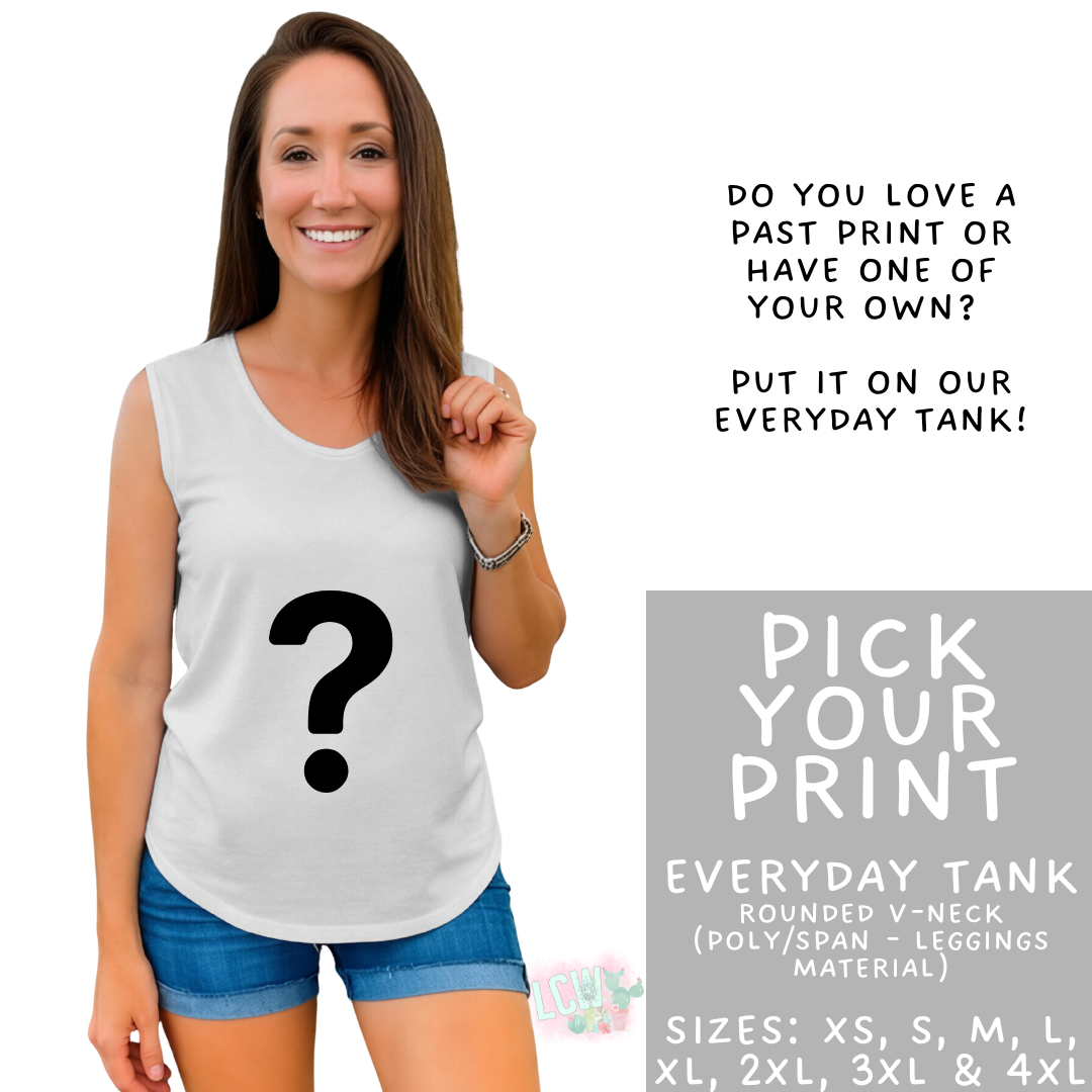 Batch #547 - Set in Style Collection - Closes 6/24 - ETA late August - Pick Your Print Everyday Tank