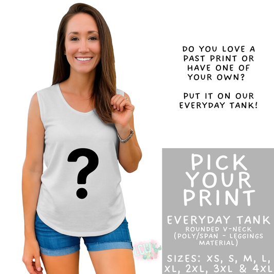 Batch #547 - Set in Style Collection - Closes 6/24 - ETA late August - Pick Your Print Everyday Tank