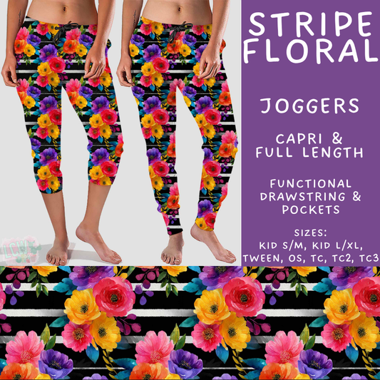Batch #561 - June Request Run - Closes 7/27 - ETA late Sept - Stripe Floral Full and Capri Length Joggers